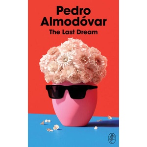 Last Dream | Pedro Almodovar (ISBN: 9781787304352)