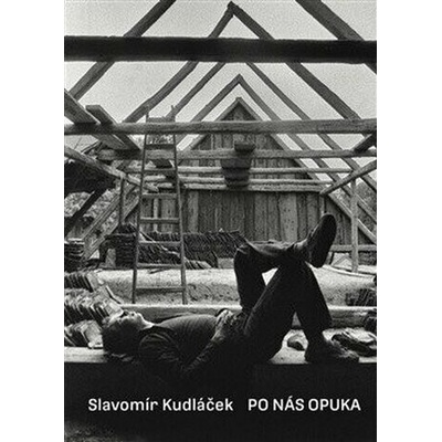 Po nás opuka Slavomír Kudláček