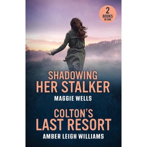 Shadowing Her Stalker / Colton's Last Resort | Maggie Wells (ISBN: 9780263396966)