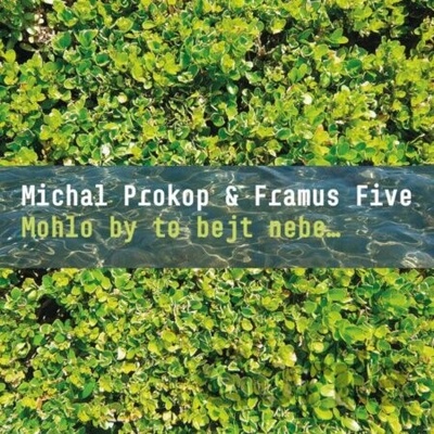 PROKOP MICHAL, FRAMUS FIVE - MOHLO BY TO BEJT NEBE… LP