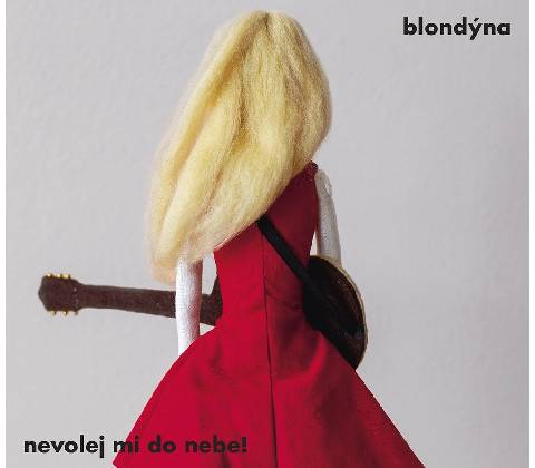 Blondýna: Nevolej mi do nebe! CD
