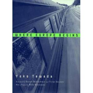 Where Europe Begins | Yoko Tawada (ISBN: 9780811217026)