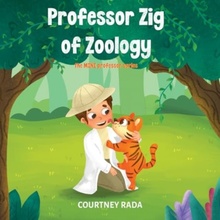 Professor Zig of Zoology - The Mini Professor's Series (book two (Rada Courtney