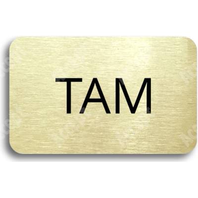 ACCEPT Tabulka SEM - TAM - typ 22 (80 x 50 mm) - zlatá tabulka - černý tisk bez rámečku