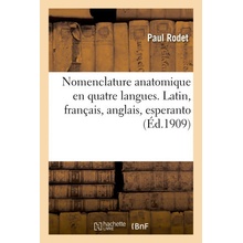 Nomenclature anatomique en quatre langues. Latin, nomenclature de Bâle, français, anglais, esperanto