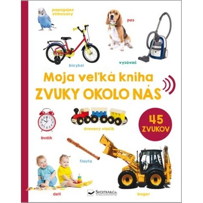 Moja veľká kniha Zvuky okolo nás