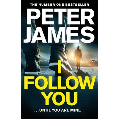 I Follow You - Peter James, Pan Books