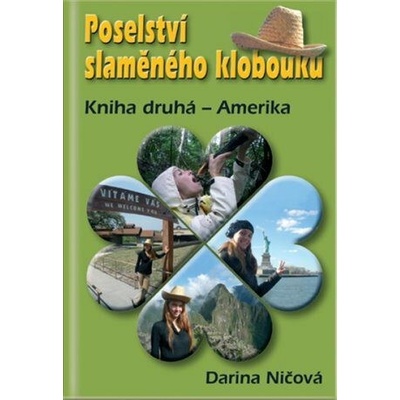 Poselství slaměného klobouku - Kniha druhá - Amerika - Ničová Darina