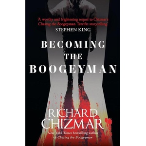 Becoming the Boogeyman | Richard Chizmar (ISBN: 9781399727235)