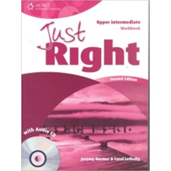 JUST RIGHT Second Edition UPPER INTERMEDIATE WORKBOOK WITH A