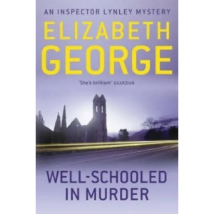 Well-Schooled in Murder | Elizabeth George (ISBN: 9781444738285)