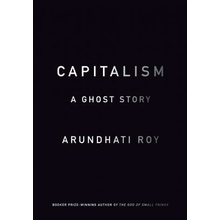 Capitalism: A Ghost Story Roy ArundhatiPaperback