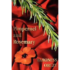 Pimpernel and Rosemary | Baroness Orczy (2012)