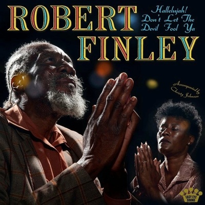 Robert Finley - Hallelujah! Don't Let The Devil Fool Ya (Black Coloured) LP