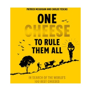One Cheese to Rule Them All | Carlos Yescas (ISBN: 9781761501258)
