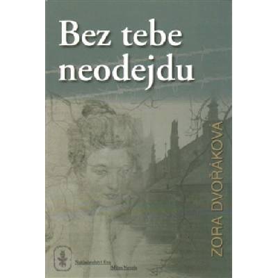 Bez tebe neodejdu - Zora Dvořáková