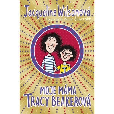 Moje máma Tracy Beakerová - Jacqueline Wilson