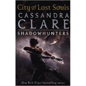 City of Lost Souls - Mortal Instruments Bk.5 - Clare, C.