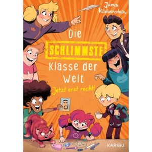 Die schlimmste Klasse der Welt (Band 3) - Jetzt erst recht! | Zapf (ISBN: 9783961293964)
