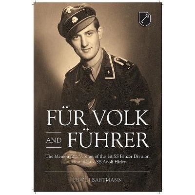 FuR Volk and FuHrer - The Memoir of a Veteran of the 1st Ss Panzer Division Leibstandarte Ss Adolf Hitler Bartmann ErwinPaperback