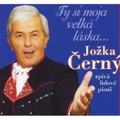 Černý Jožka - Ty jsi moja velká láska CD