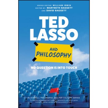 Image 1 of Ted Lasso and Philosophy: No Question Is Into Touch | William Irwin