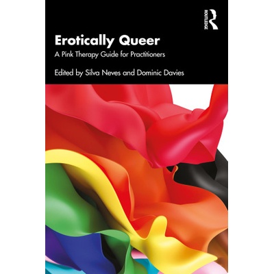 Erotically Queer | Silva Neves, Dominic Davies