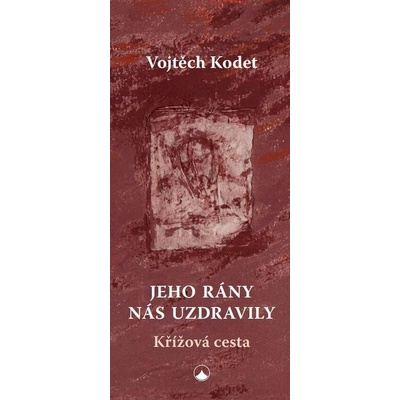 Jeho rány nás uzdravily - Vojtěch Kodet