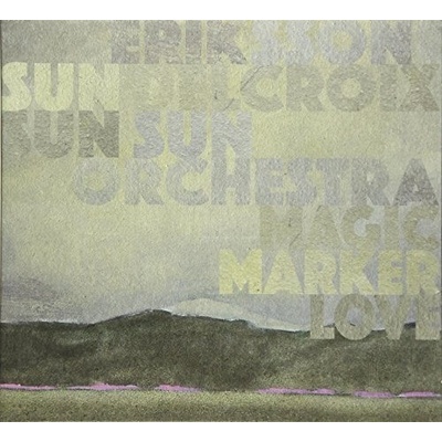 ERIKSSON DELCROIX & SUN S: MAGIC MARKER LOVE LP