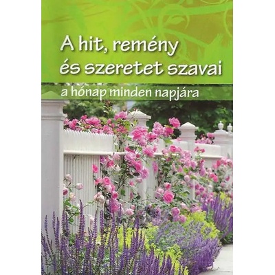 A hit, remény és szeretet szavai a hónap minden napjára