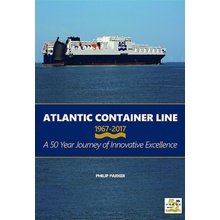 Atlantic Container Line 1967 - 2017 a 50 Year Journey of Innovative Excellence Parker Philip