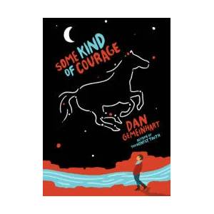 Some Kind of Courage | Dan Gemeinhart (ISBN: 9780545665827)
