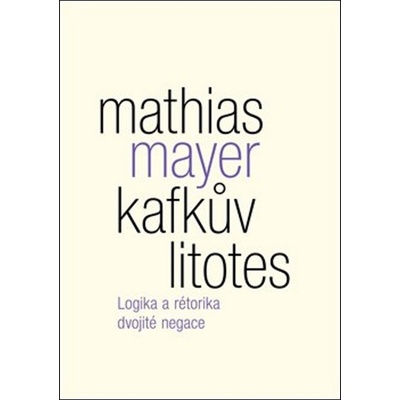 Kafkův litotes - Mathias Mayer