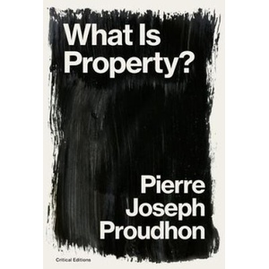 What is Property? | Pierre-Joseph Proudhon (ISBN: 9781922491541)