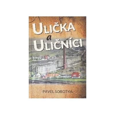 Ulička a uličníci - Pavel Sobotka