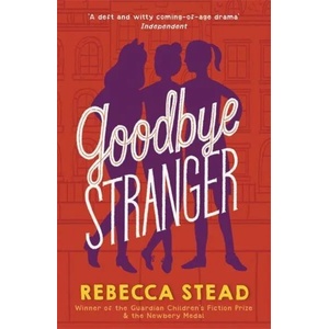 Goodbye Stranger | Rebecca Stead (ISBN: 9781783449620)