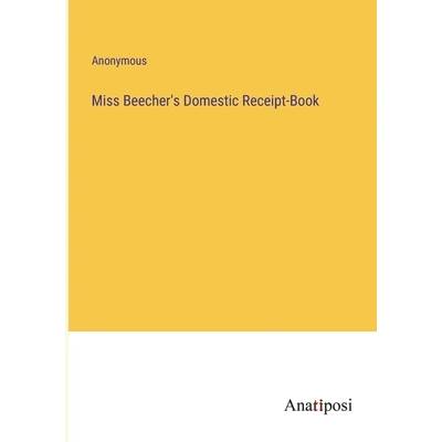 Miss Beecher's Domestic Receipt-Book" - ""