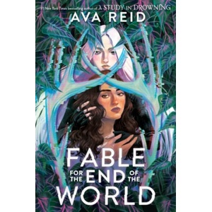 Fable for the End of the World | Ava Reid (ISBN: 9780063439733)