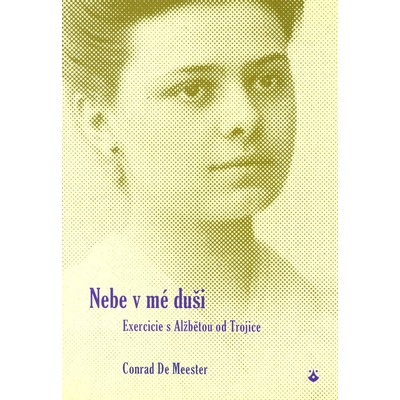 Nebe v mé duši - Exercicie s Alžbětou od Trojice