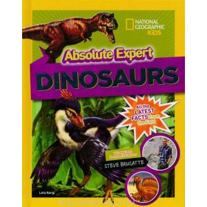 Absolute Expert: Dinosaurs | Lela Nargi, Steve Brusatte (ISBN: 9781426331404)