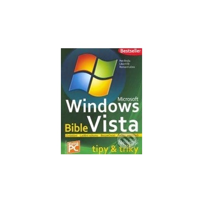 Microsoft Windows Vista - Bible Nejlepší tipy a triky