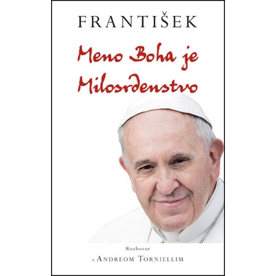 František: Meno Boha je Milosrdenstvo - Andrea Tornielli