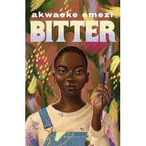 Bitter | Akwaeke Emezi (ISBN: 9780571371198)
