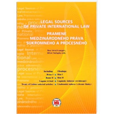 Legal Sources of Private International Law / Pramene medzinárodného práva súkromného a procesného - Bea Verschraegen, Miloš Haťapka