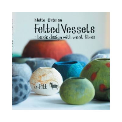 Felted vessels - basic design with wool fibres