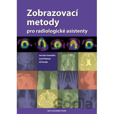 Zobrazovací metody pro radiologické asistenty - Jaroslav Vomáčka
