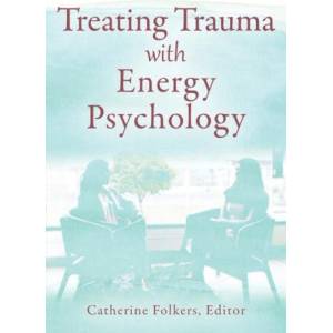 Treating Trauma with Energy Psychology (ISBN: 9781977244383)