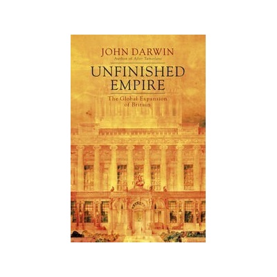 Unfinished Empire - John Darwin