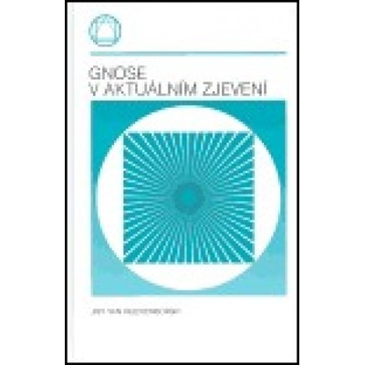Gnose v aktuálním zjevení - Jan Van Rijckenborgh