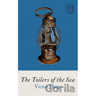 The Toilers of the Sea - Victor Hugo